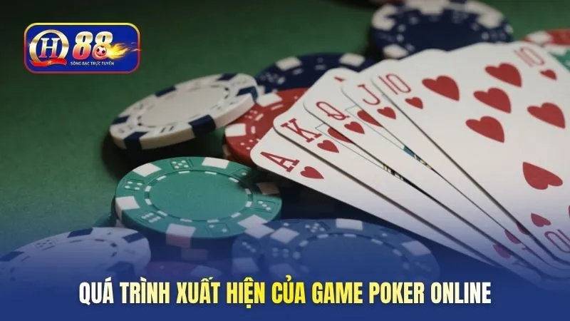 quy-trinh-xuat-hien-cua-game-poker-online