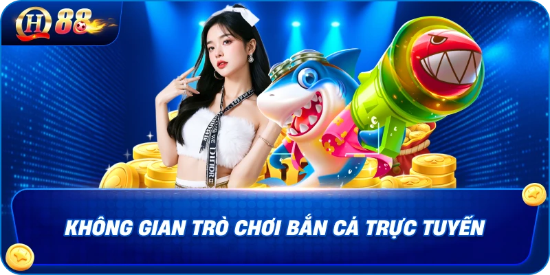 Không gian trò chơi bắn cá trực tuyến